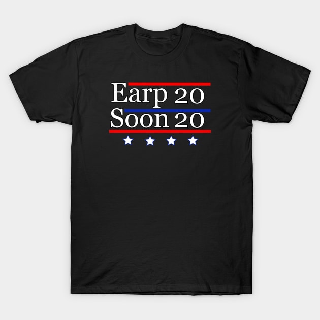 Earp Soon 2020 T-Shirt by PurgatoryArchaeologicalSurvey